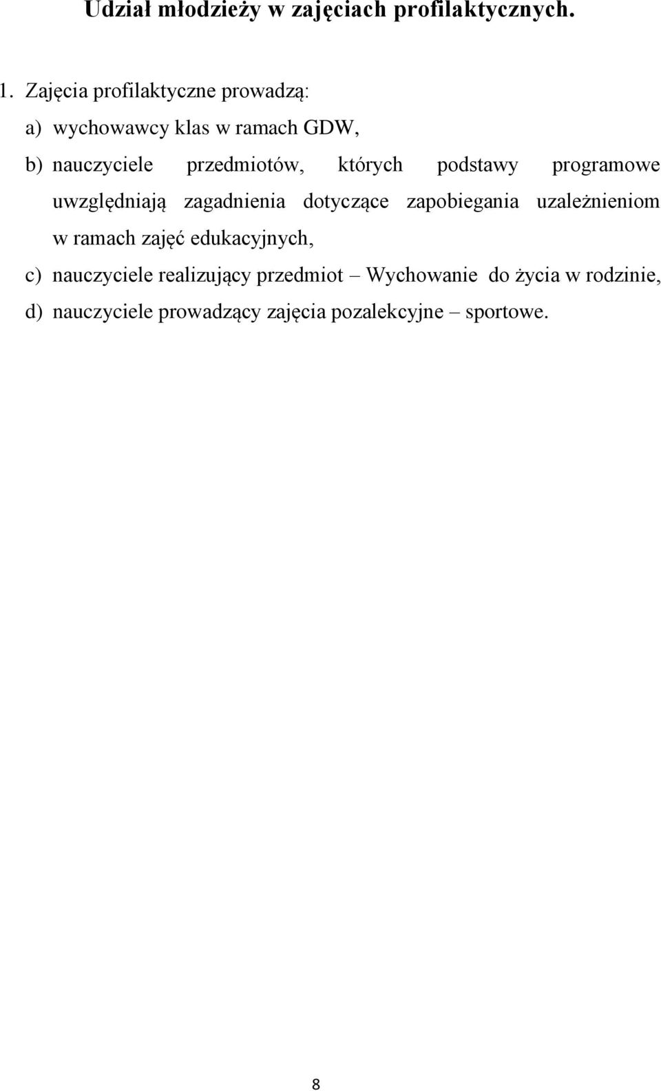 których podstawy programowe uwzględniają zagadnienia dotyczące zapobiegania uzależnieniom w