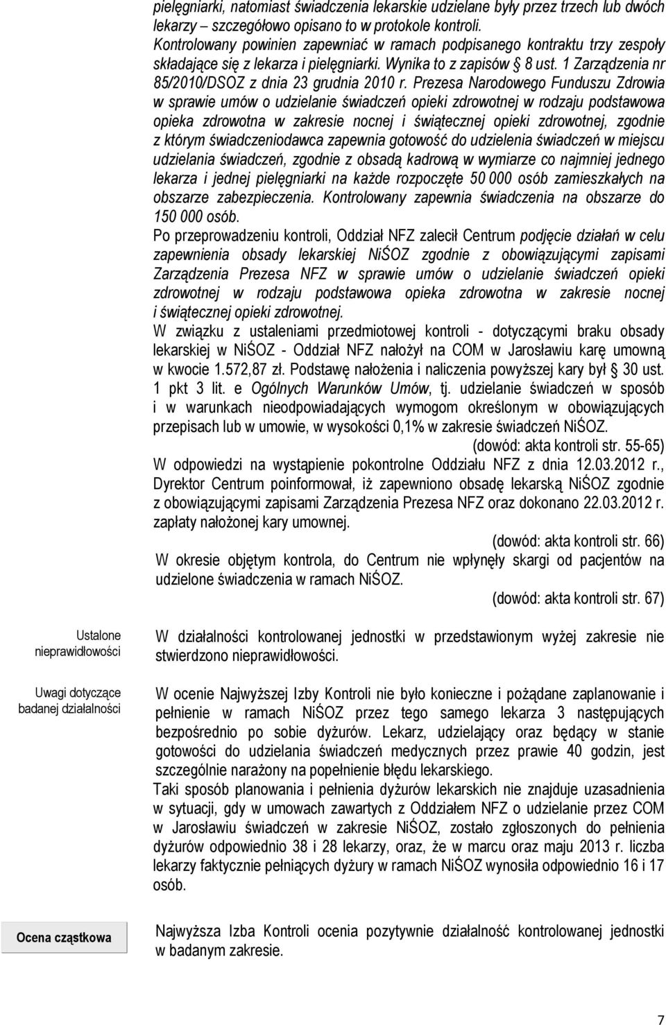 Prezesa Narodowego Funduszu Zdrowia w sprawie umów o udzielanie świadczeń opieki zdrowotnej w rodzaju podstawowa opieka zdrowotna w zakresie nocnej i świątecznej opieki zdrowotnej, zgodnie z którym