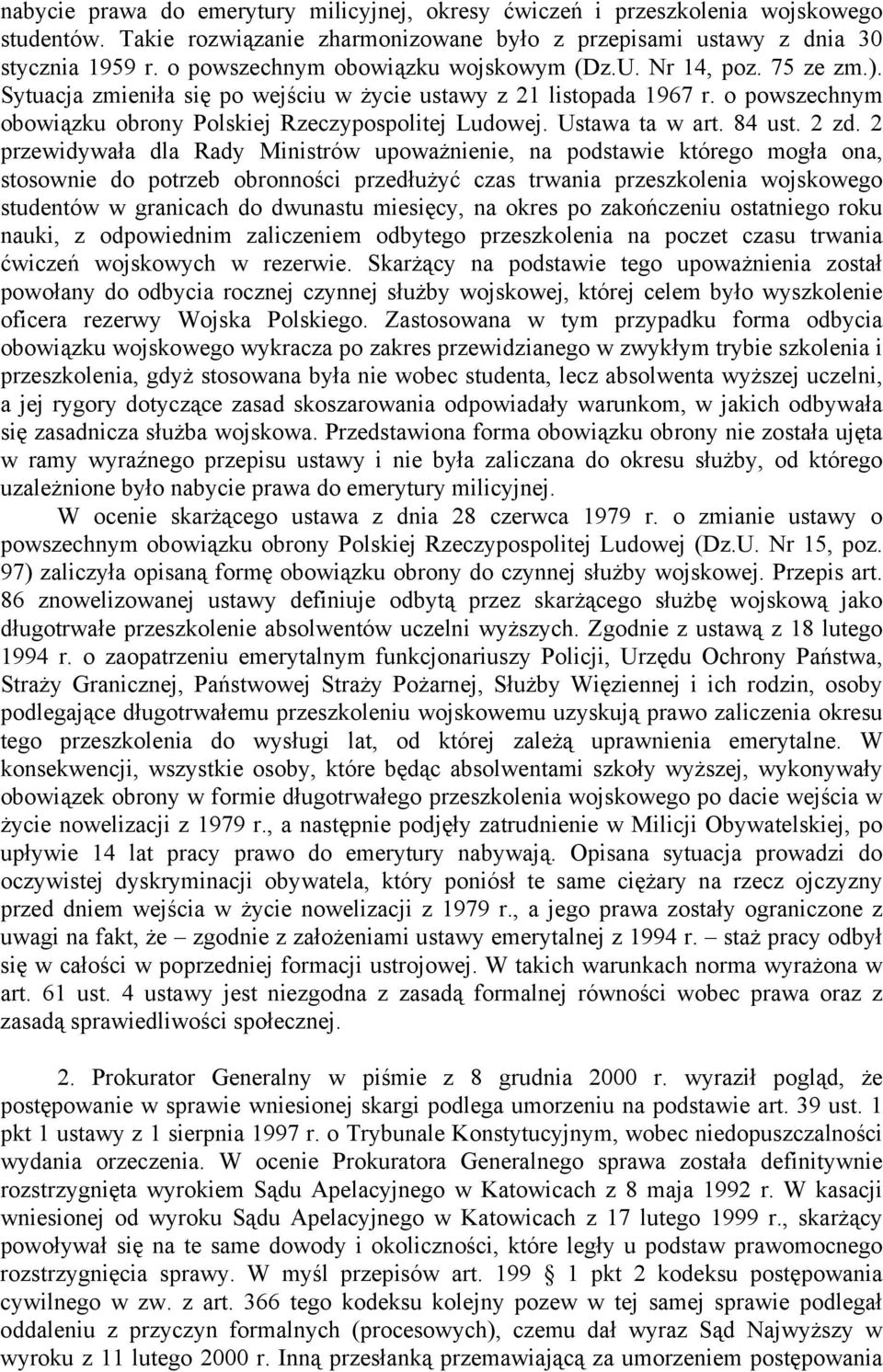 o powszechnym obowiązku obrony Polskiej Rzeczypospolitej Ludowej. Ustawa ta w art. 84 ust. 2 zd.