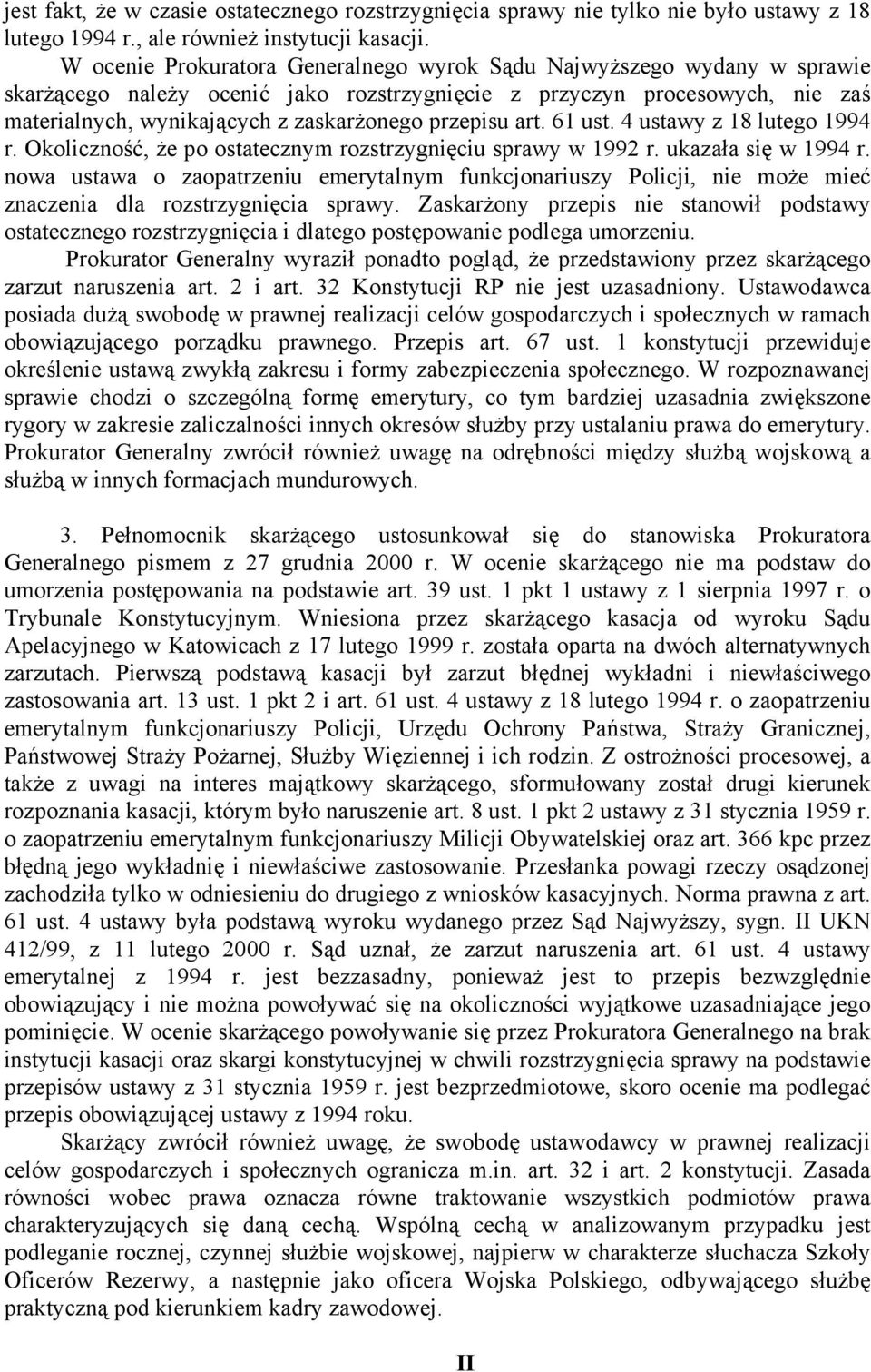 przepisu art. 61 ust. 4 ustawy z 18 lutego 1994 r. Okoliczność, że po ostatecznym rozstrzygnięciu sprawy w 1992 r. ukazała się w 1994 r.