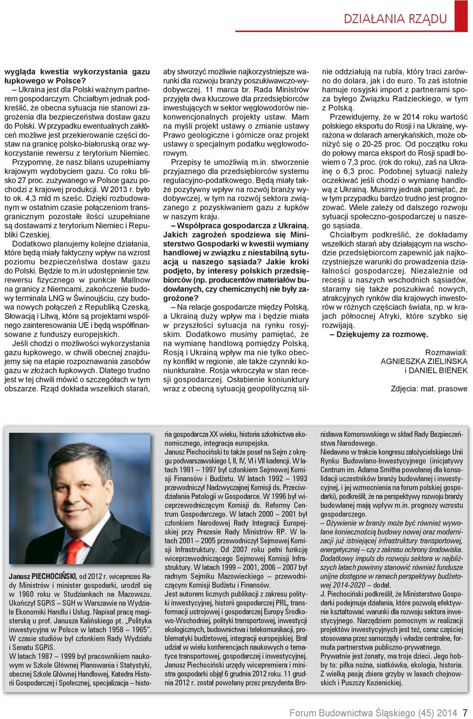 W przy pad ku ewen tu al nych za kłó - ceń moż li we jest prze kie ro wa nie czę ści do - staw na gra ni cę pol sko-bia ło ru ską oraz wy - ko rzy sta nie re wer su z te ry to rium Nie miec.