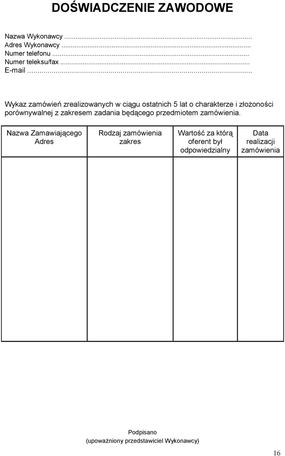 zakresem zadania będącego przedmiotem zamówienia.