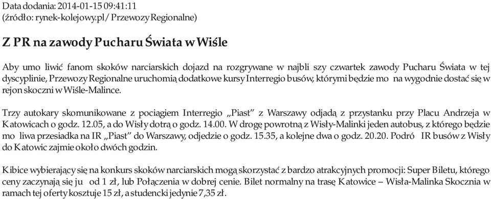 Regionalne uruchomią dodatkowe kursy Interregio busów, którymi będzie można wygodnie dostać się w rejon skoczni w Wiśle-Malince.