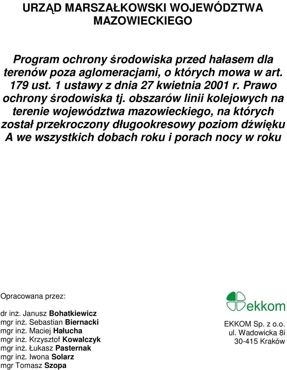 obszarów linii kolejowych na terenie województwa mazowieckiego, na których został przekroczony długookresowy poziom dźwięku A we wszystkich
