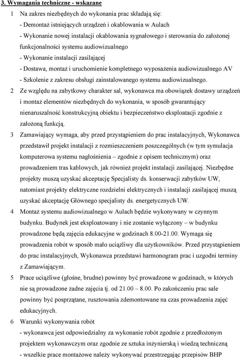obsługi zainstalowanego systemu audiowizualnego.