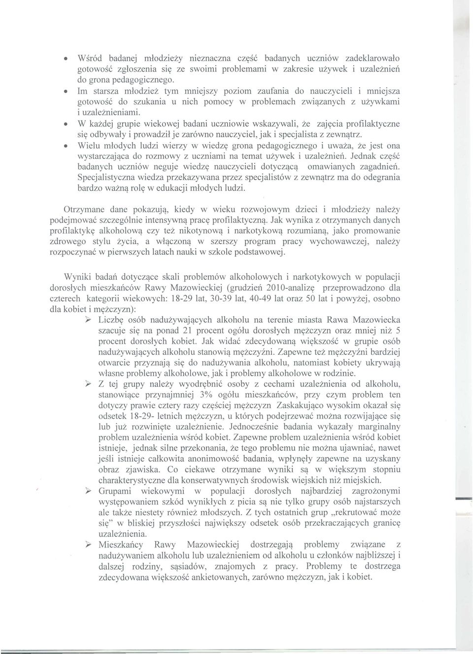 W kazdej grupie wiekowej badani uczniowie wskazywali, ze zajycia profilaktyczne siy odbywaly i prowadzil je zar6wno nauczyciel, jak i specjalista z zewnqtrz.