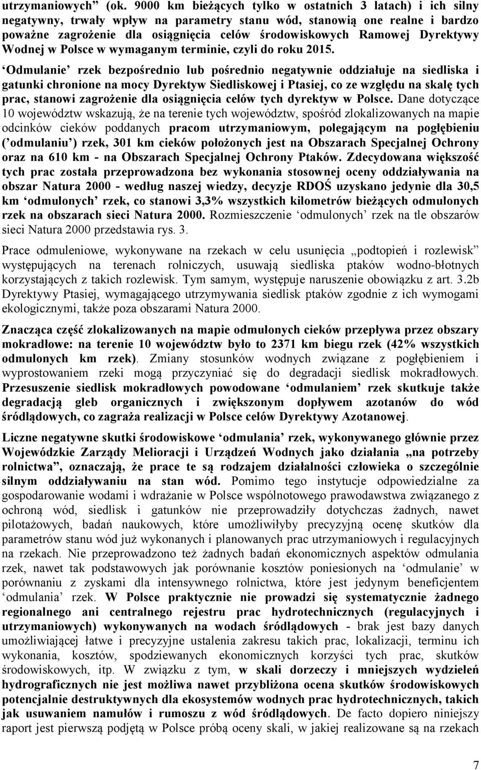 Dyrektywy Wodnej w Polsce w wymaganym terminie, czyli do roku 2015.