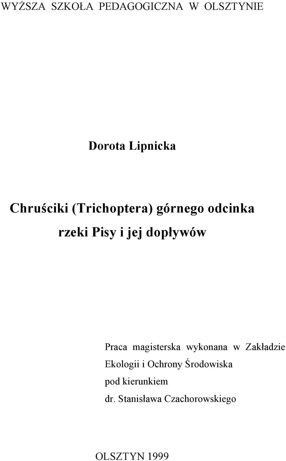 dopływów Praca magisterska wykonana w Zakładzie Ekologii i