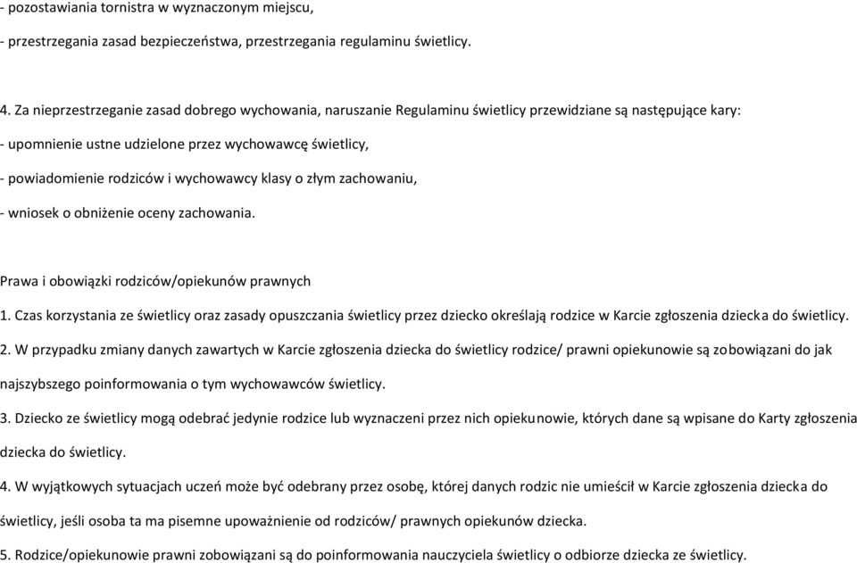 wychowawcy klasy o złym zachowaniu, - wniosek o obniżenie oceny zachowania. Prawa i obowiązki rodziców/opiekunów prawnych 1.