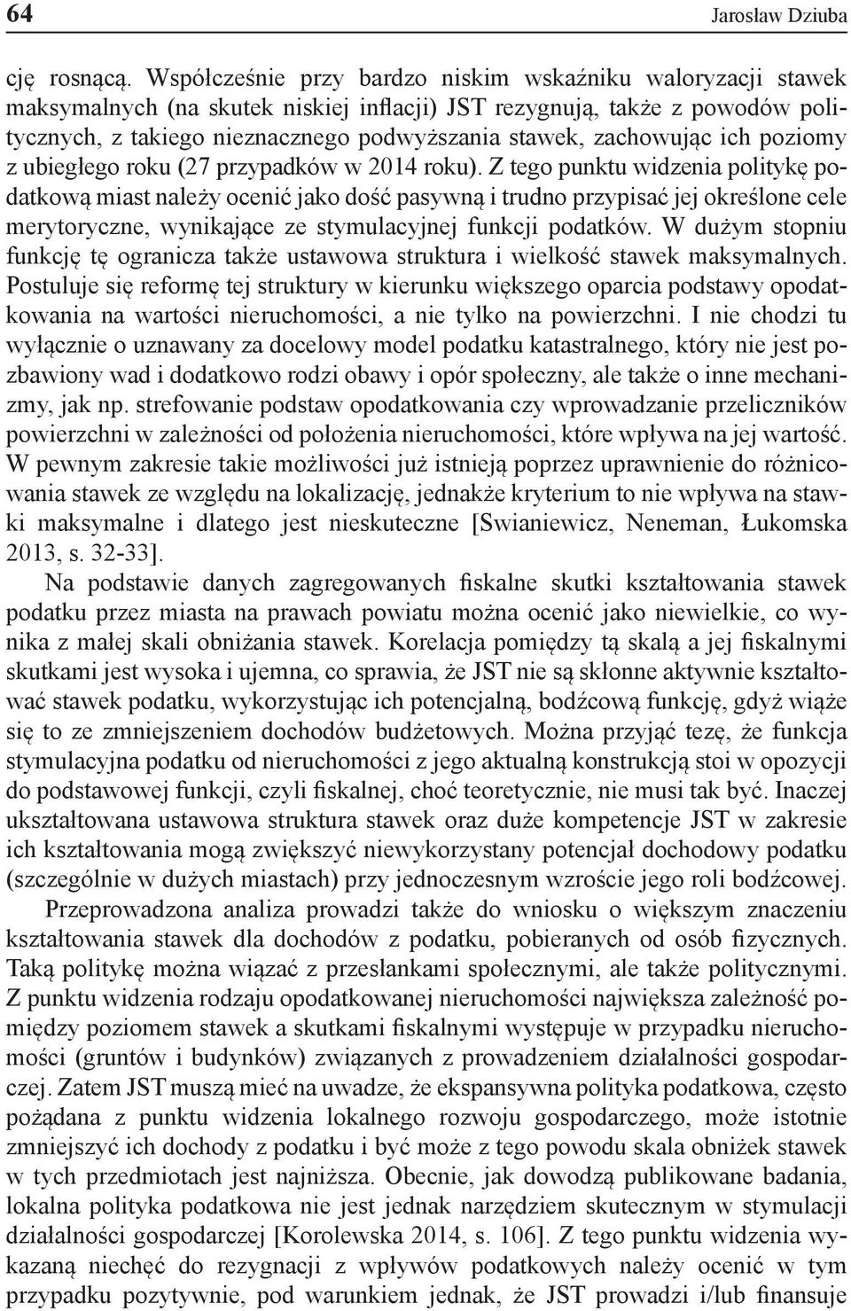zachowując ich poziomy z ubiegłego roku (27 przypadków w 2014 roku).