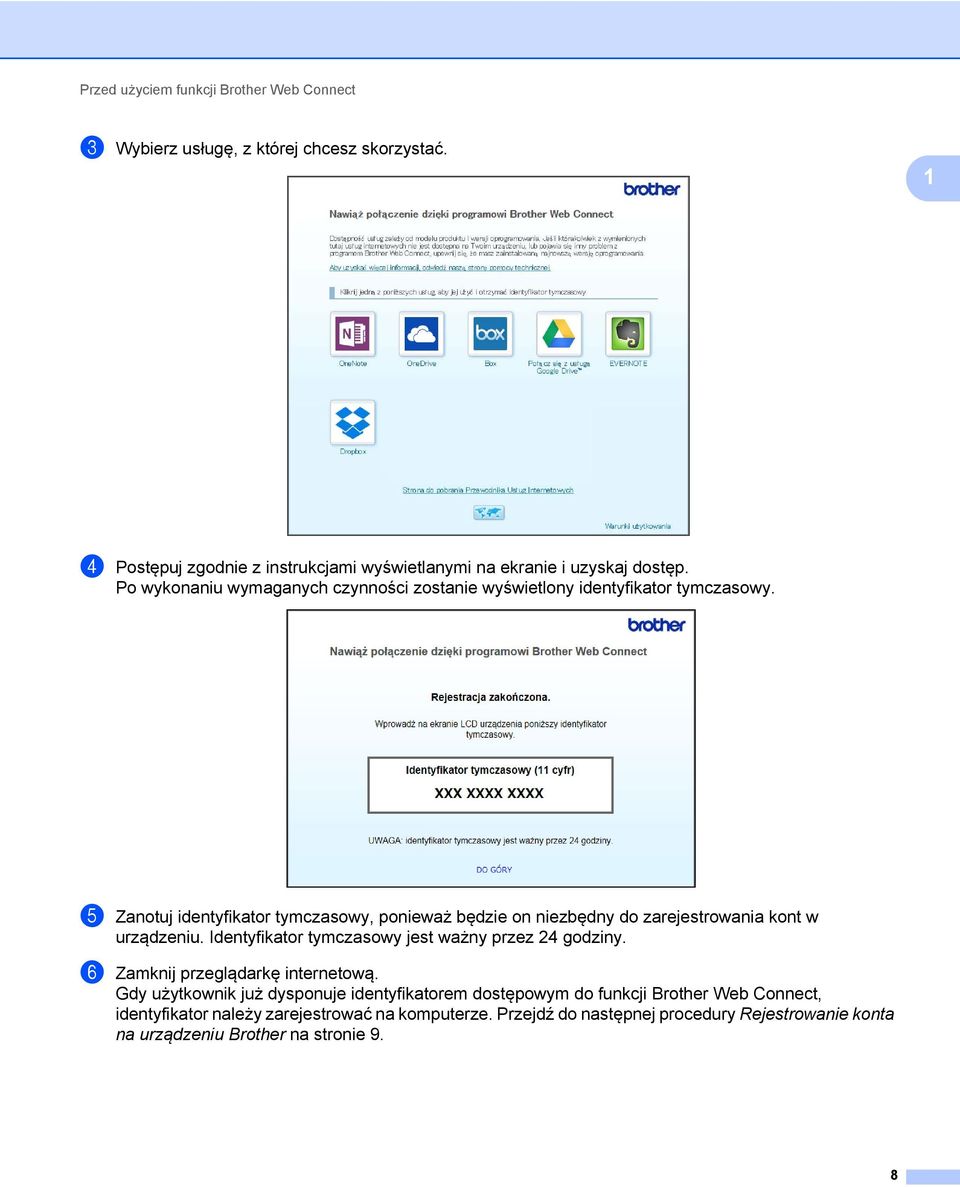 5 Zanotuj identyfikator tymczasowy, ponieważ będzie on niezbędny do zarejestrowania kont w urządzeniu. Identyfikator tymczasowy jest ważny przez 24 godziny.