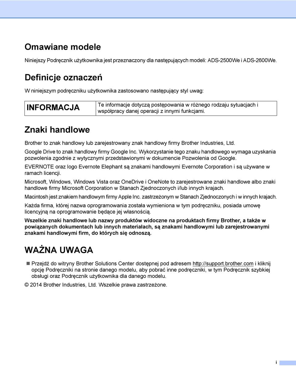 funkcjami. Znaki handlowe Brother to znak handlowy lub zarejestrowany znak handlowy firmy Brother Industries, Ltd. Google Drive to znak handlowy firmy Google Inc.