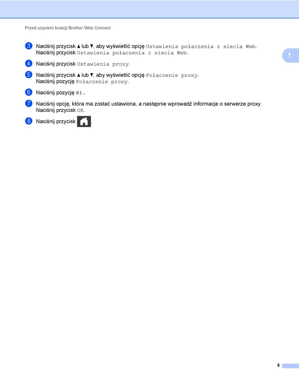 5 Naciśnij przycisk a lub b, aby wyświetlić opcję Połączenie proxy. Naciśnij pozycję Połączenie proxy.