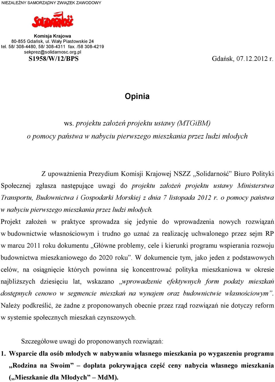 projektu założeń projektu ustawy (MTGiBM) o pomocy państwa w nabyciu pierwszego mieszkania przez ludzi młodych Z upoważnienia Prezydium Komisji Krajowej NSZZ Solidarność Biuro Polityki Społecznej