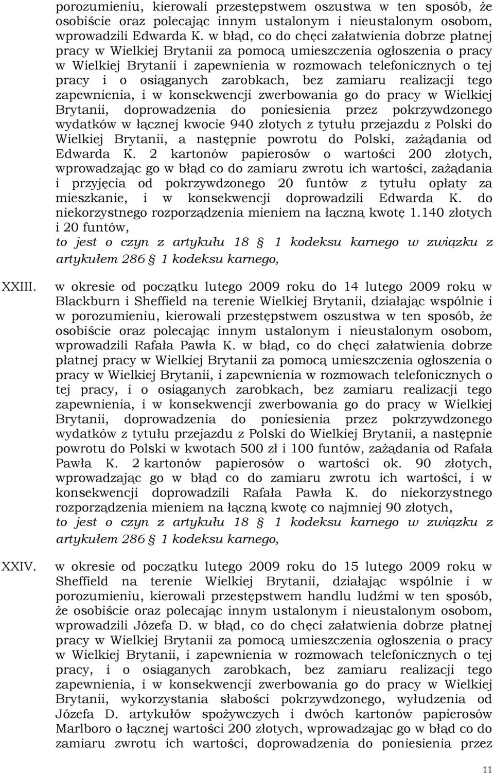 940 złotych z tytułu przejazdu z Polski do Wielkiej Brytanii, a następnie powrotu do Polski, zażądania od Edwarda K.