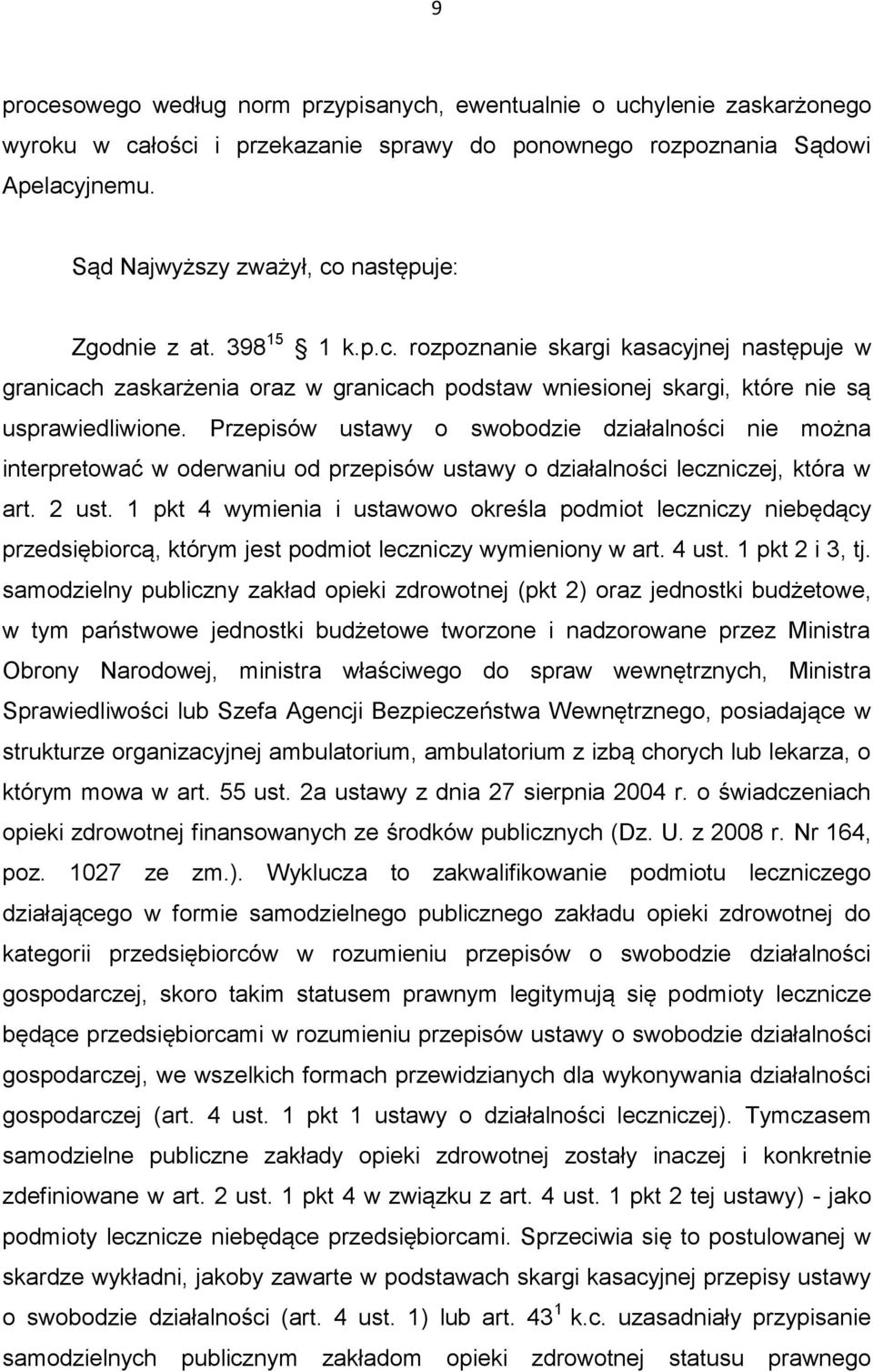 Przepisów ustawy o swobodzie działalności nie można interpretować w oderwaniu od przepisów ustawy o działalności leczniczej, która w art. 2 ust.