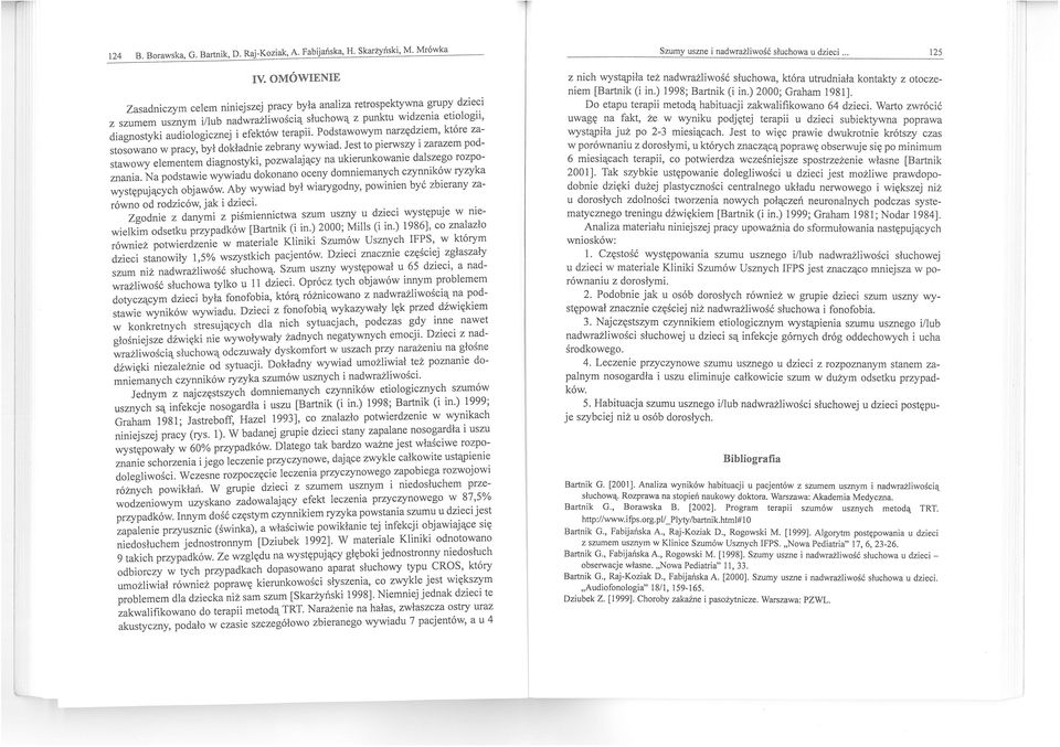 powlmen byc zbierny zwystępjących objwów Aby wywd był wrygodny, równo od rodzców, jk dzec mew je występ dzieci Zgodne z dnym z pśmennctw szm szny co z~zło welkm odsetk przypdków [Brtnk ( n) 2000;