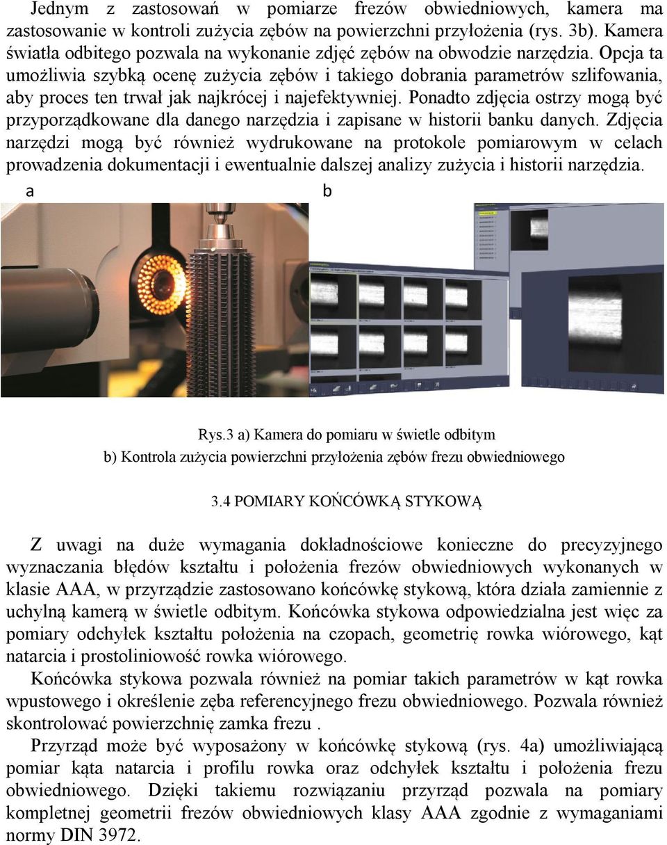 Pondto zdjęci ostrzy mogą yć przyporządkowne dl dnego nrzędzi i zpisne w historii nku dnych.