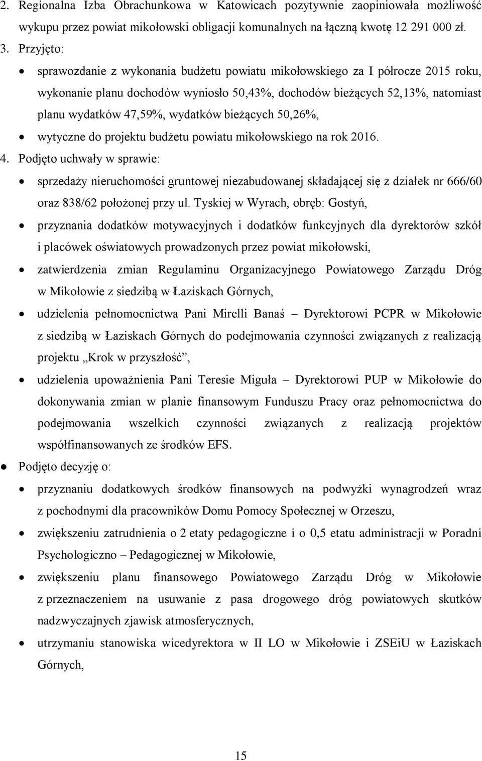 wydatków bieżących 50,26%, wytyczne do projektu budżetu powiatu mikołowskiego na rok 2016. 4.