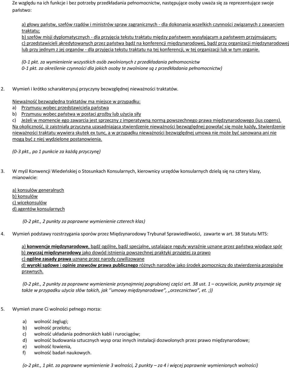 akredytowanych przez paostwa bądź na konferencji międzynarodowej, bądź przy organizacji międzynarodowej lub przy jednym z jej organów - dla przyjęcia tekstu traktatu na tej konferencji, w tej