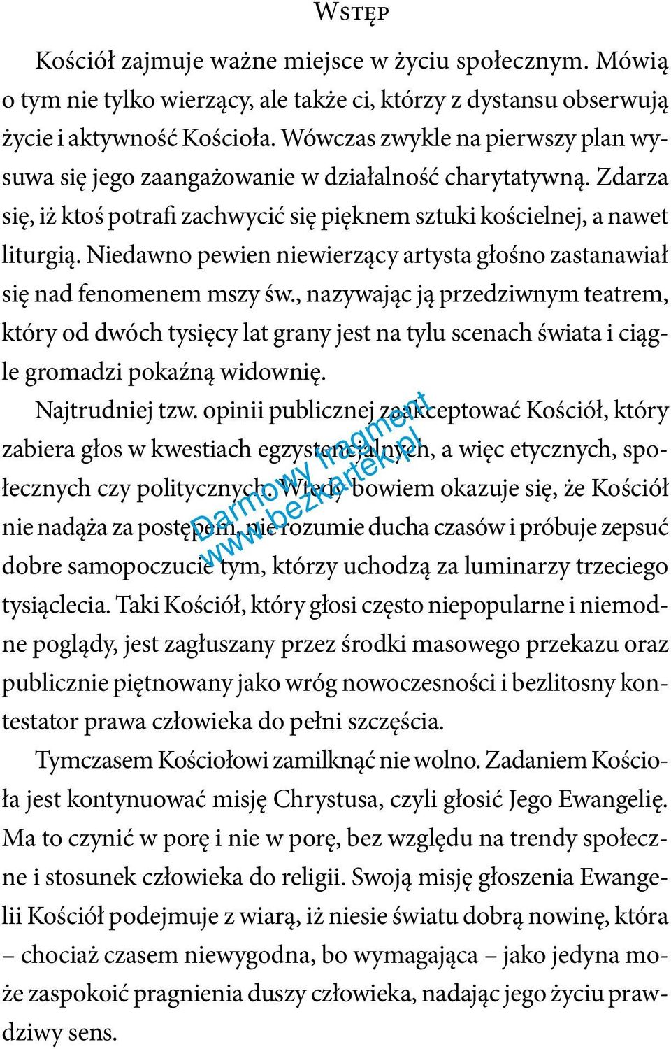 Niedawno pewien niewierzący artysta głośno zastanawiał się nad fenomenem mszy św.