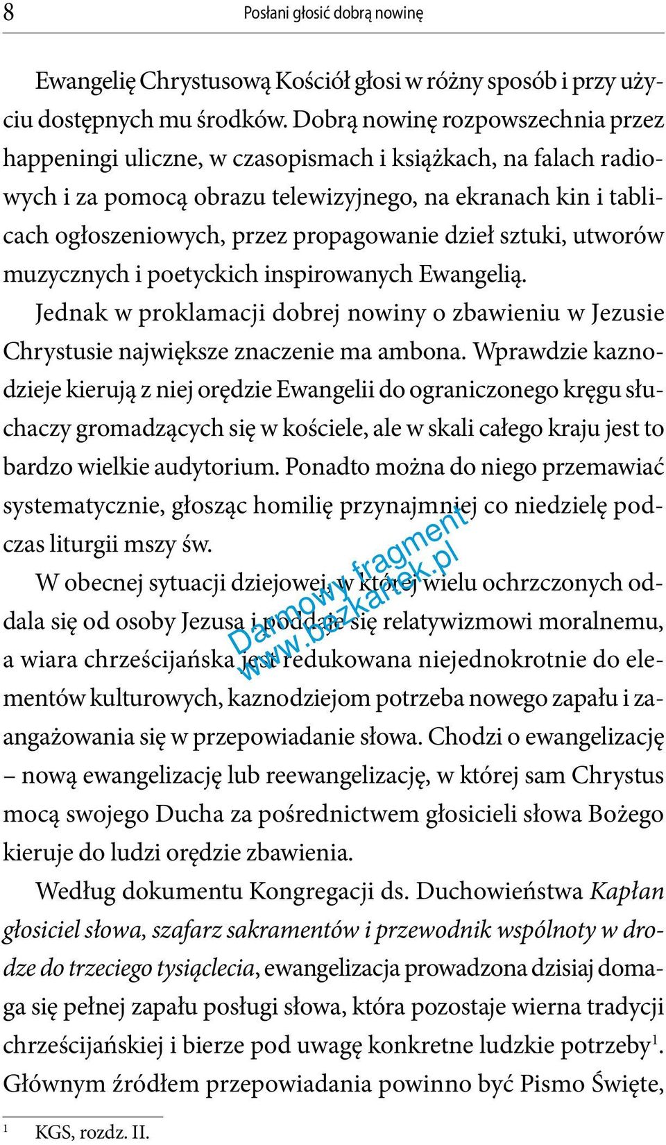 dzieł sztuki, utworów muzycznych i poetyckich inspirowanych Ewangelią. Jednak w proklamacji dobrej nowiny o zbawieniu w Jezusie Chrystusie największe znaczenie ma ambona.