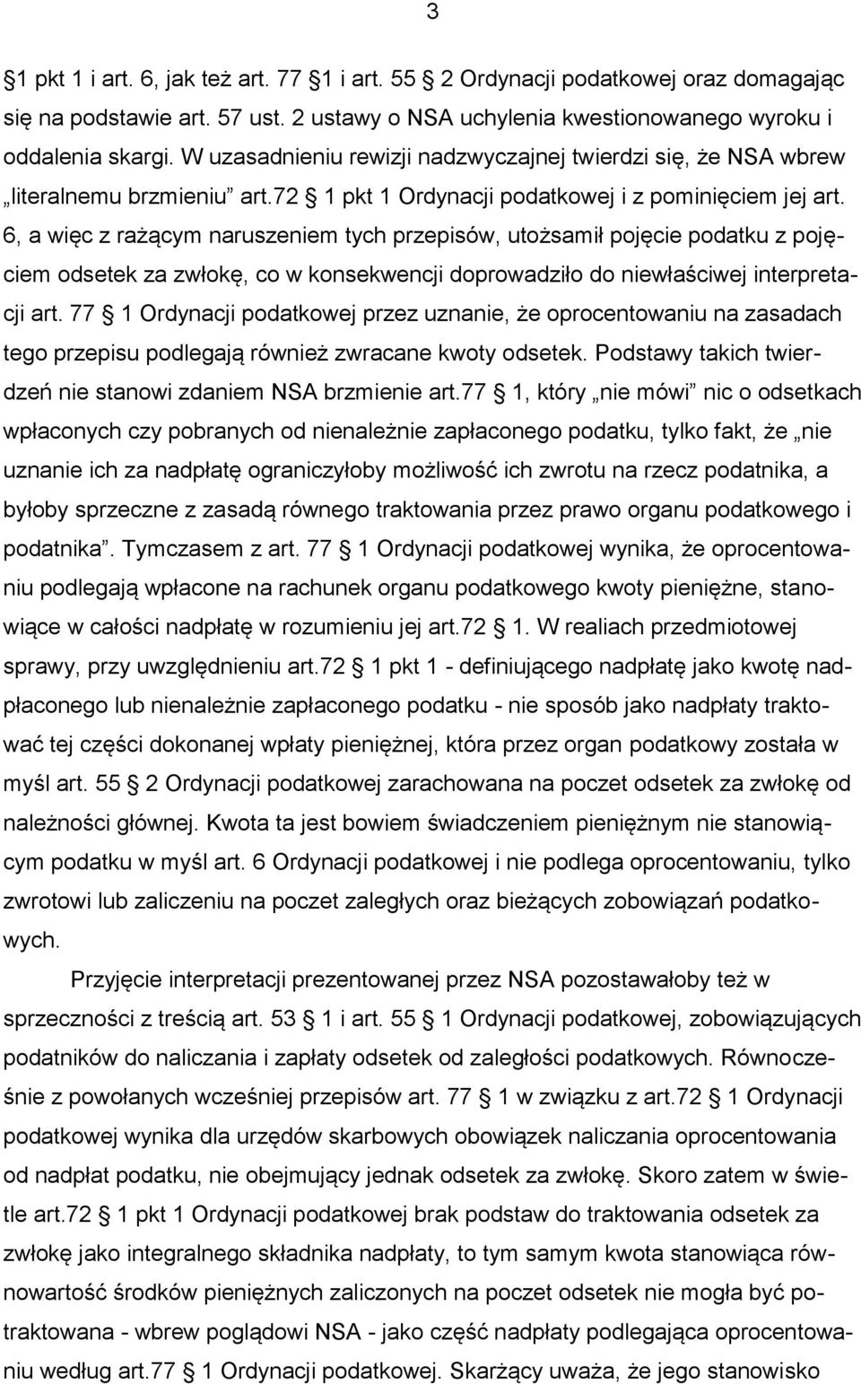 6, a więc z rażącym naruszeniem tych przepisów, utożsamił pojęcie podatku z pojęciem odsetek za zwłokę, co w konsekwencji doprowadziło do niewłaściwej interpretacji art.