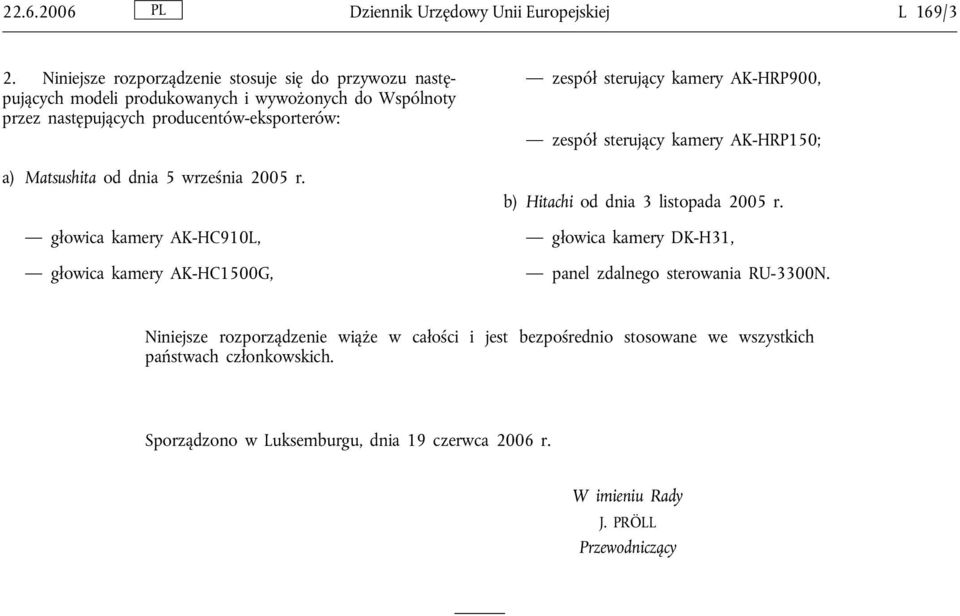 producentów-eksporterów: a) Matsushita od dnia 5 września 2005 r.