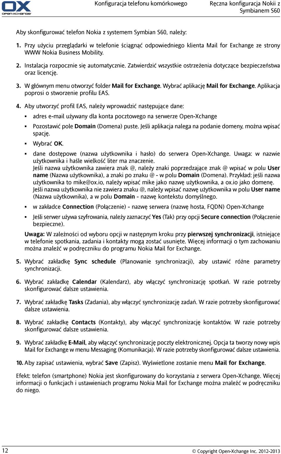 Zatwierdzić wszystkie ostrzeżenia dotyczące bezpieczeństwa oraz licencję. 3. W głównym menu otworzyć folder Mail for Exchange. Wybrać aplikację Mail for Exchange.
