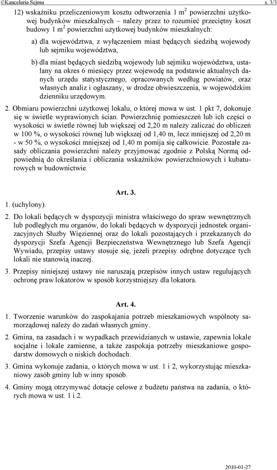 mieszkalnych: a) dla województwa, z wyłączeniem miast będących siedzibą wojewody lub sejmiku województwa, b) dla miast będących siedzibą wojewody lub sejmiku województwa, ustalany na okres 6 miesięcy