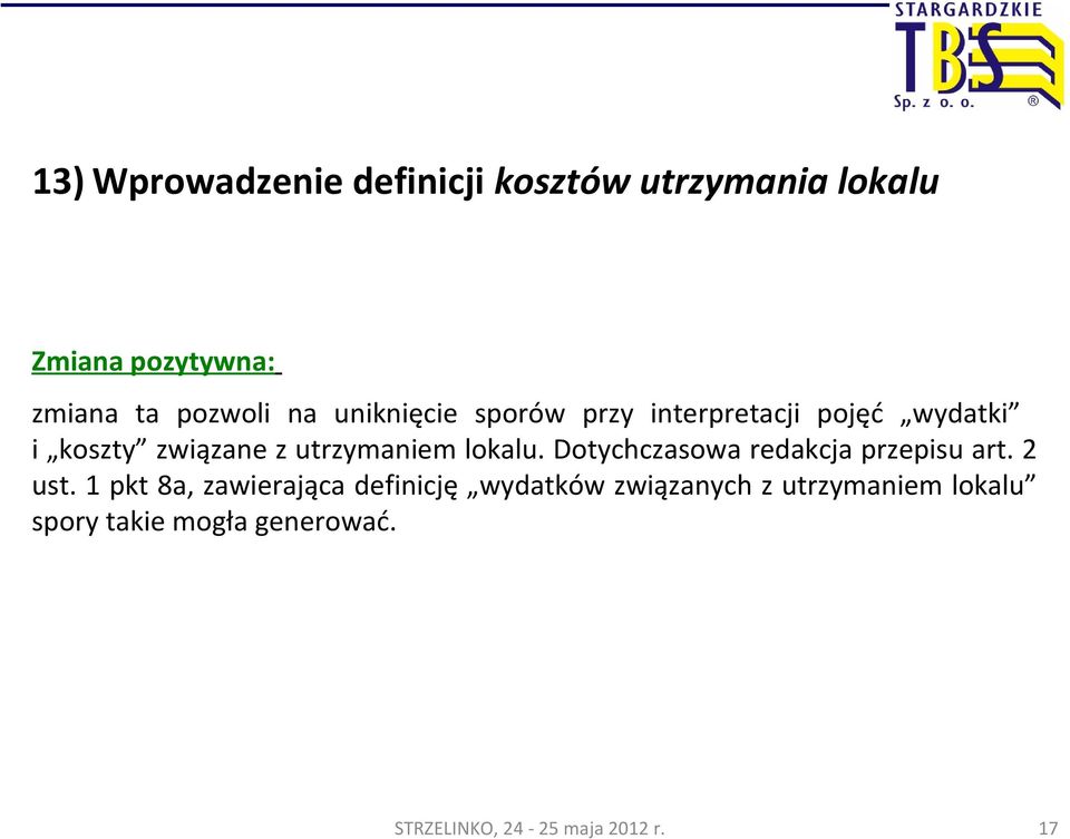 utrzymaniem lokalu. Dotychczasowa redakcja przepisu art. 2 ust.