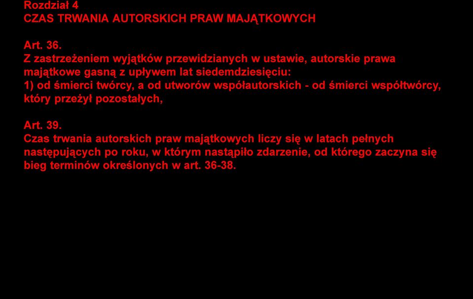 od śmierci twórcy, a od utworów współautorskich - od śmierci współtwórcy, który przeżył pozostałych, Art. 39.