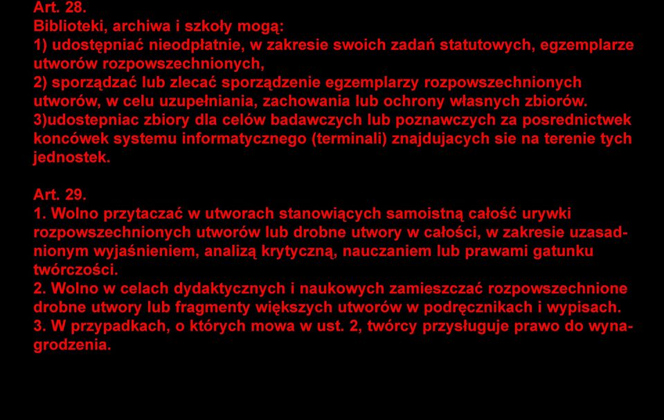 rozpowszechnionych utworów, w celu uzupełniania, zachowania lub ochrony własnych zbiorów.