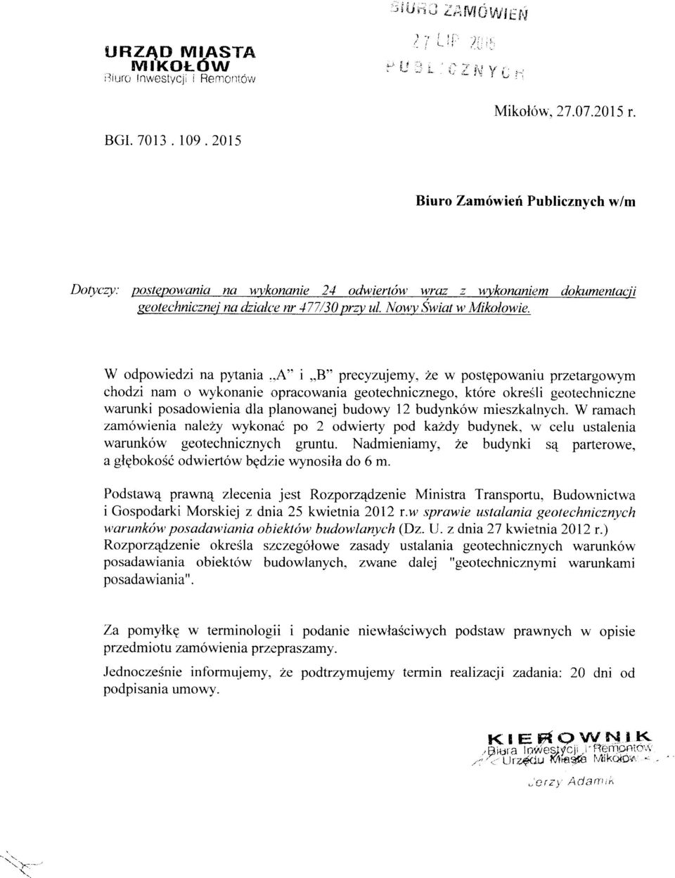 tania,,a" i,,b" precyzujemy, ze w postqpowaniu przetargowym chodzi nam o wykonanie opracowania geotechnicznego, kt6re okre(rli geotechniczne warunki posadowienia dla planowanej budowy 12 budynk6w
