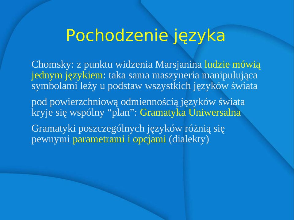 pod powierzchniową odmiennością języków świata kryje się wspólny plan : Gramatyka