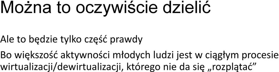 młodych ludzi jest w ciągłym procesie