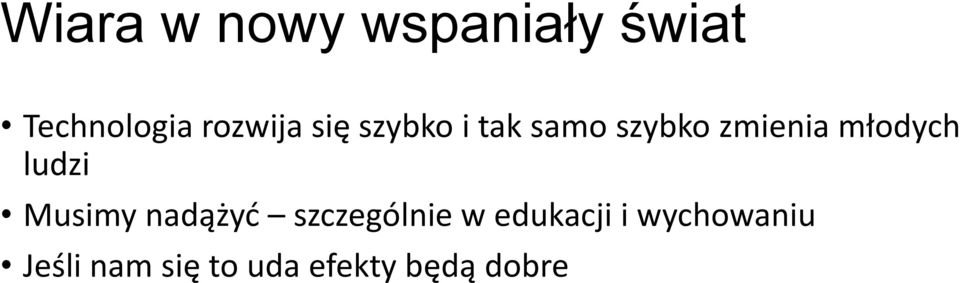 młodych ludzi Musimy nadążyć szczególnie w