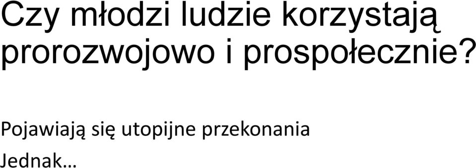 i prospołecznie?