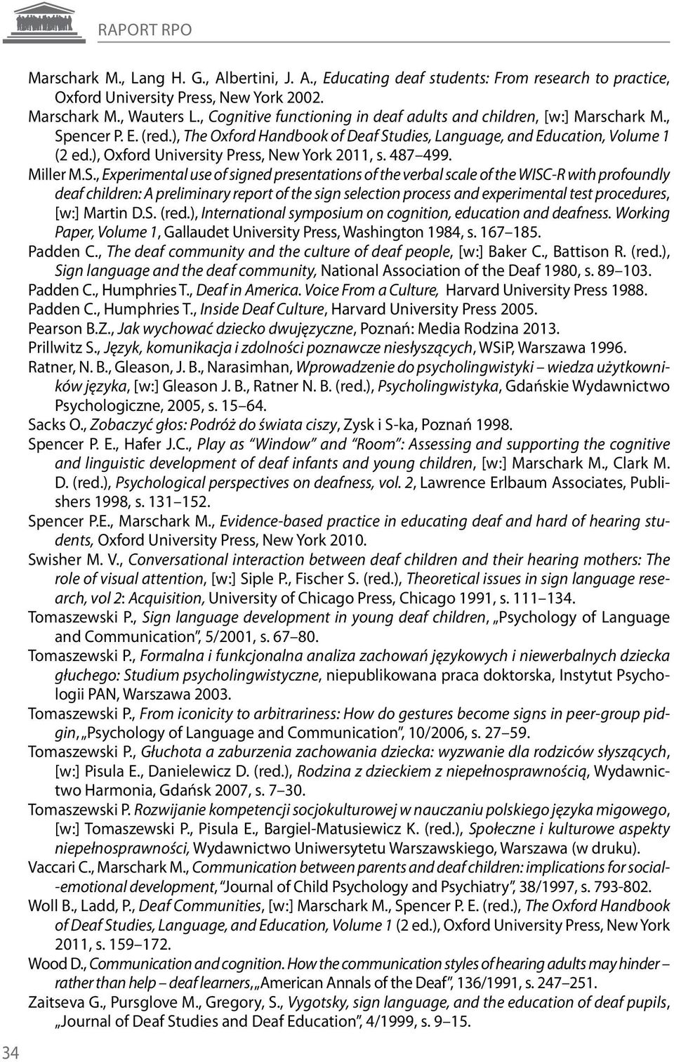 ), Oxford university Press, New york 2011, s. 487 499. Miller M.S.