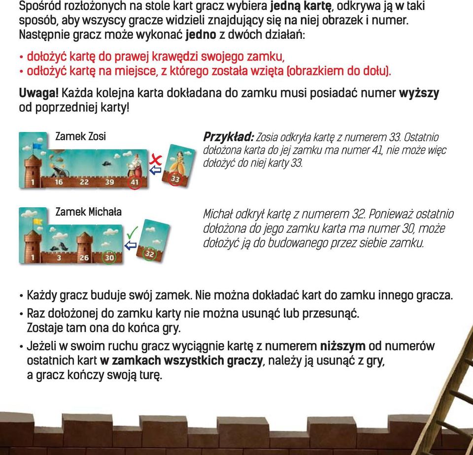 Każda kolejna karta dokładana do zamku musi posiadać numer wyższy od poprzedniej karty! Zamek Zosi Przykład: Zosia odkryła kartę z numerem 33.