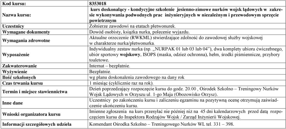 Aktualne orzeczenie (RWKML) stwierdzające zdolność do zawodowej służby wojskowej w charakterze nurka/płetwonurka. Indywidualny zestaw nurka (np.