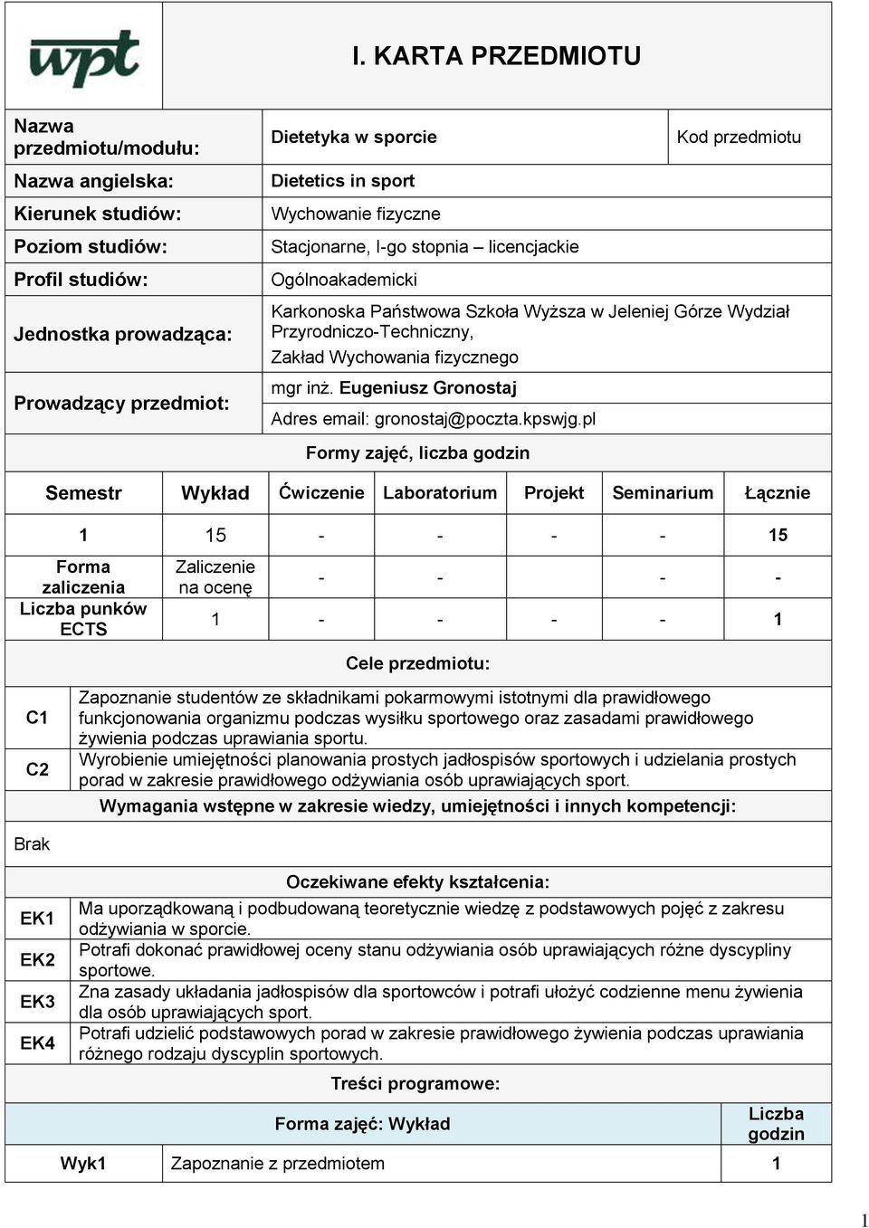 fizycznego mgr inż. Eugeniusz Gronostaj Adres email: gronostaj@poczta.kpswjg.