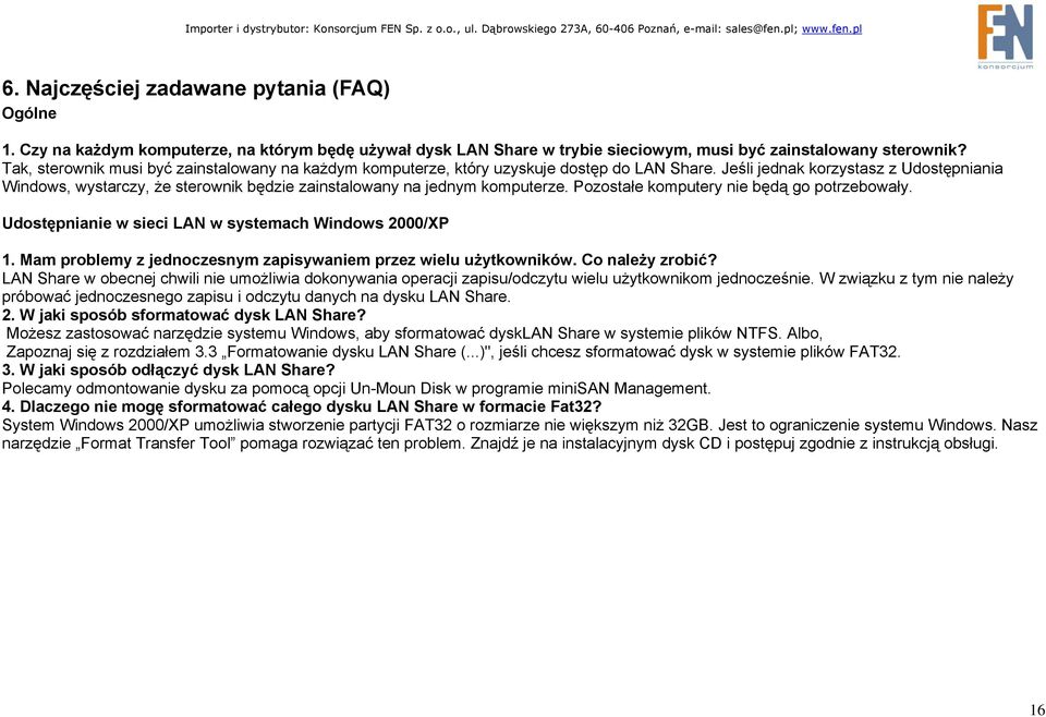 Jeśli jednak korzystasz z Udostępniania Windows, wystarczy, że sterownik będzie zainstalowany na jednym komputerze. Pozostałe komputery nie będą go potrzebowały.