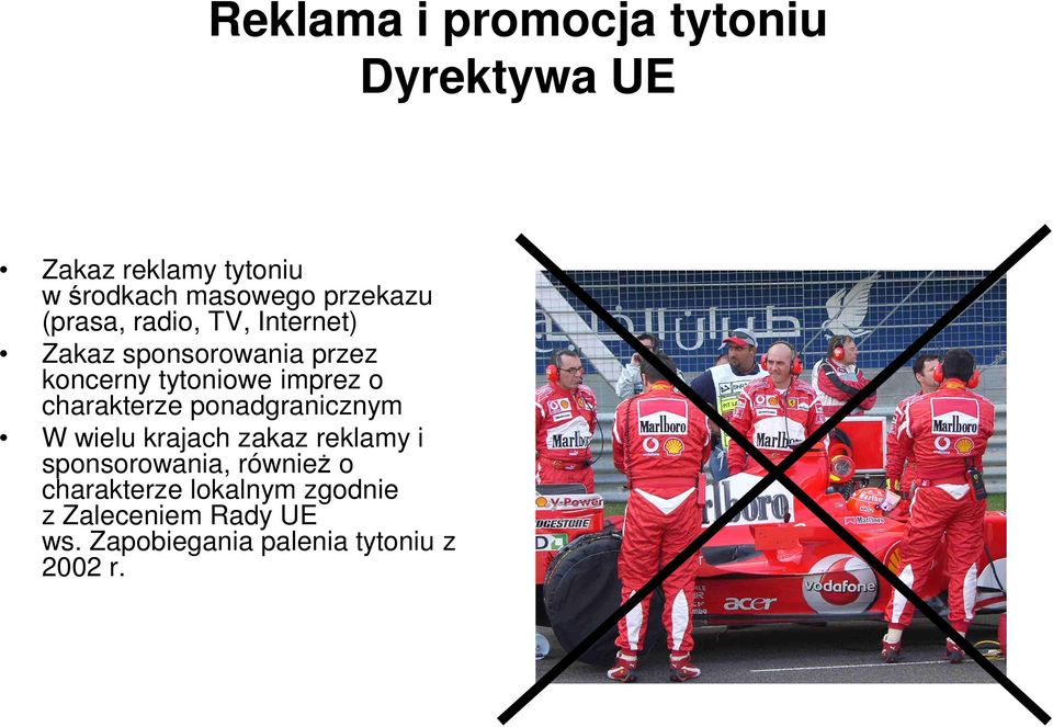 imprez o charakterze ponadgranicznym W wielu krajach zakaz reklamy i sponsorowania,