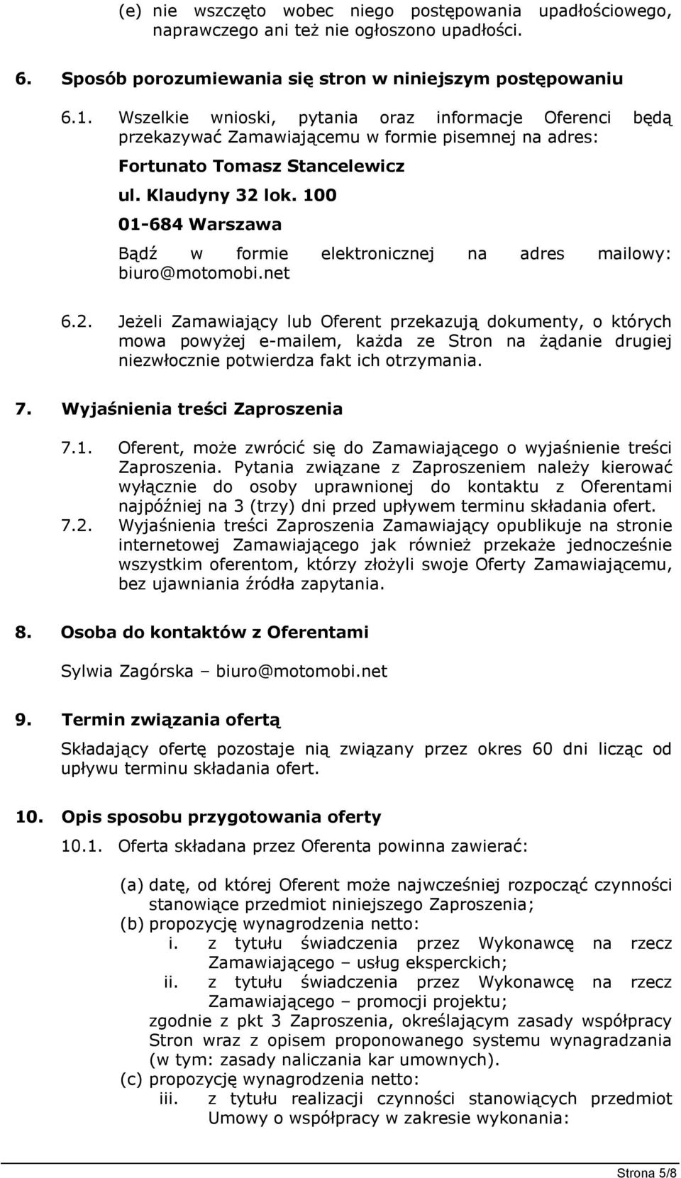 100 01-684 Warszawa Bądź w formie elektronicznej na adres mailowy: biuro@motomobi.net 6.2.