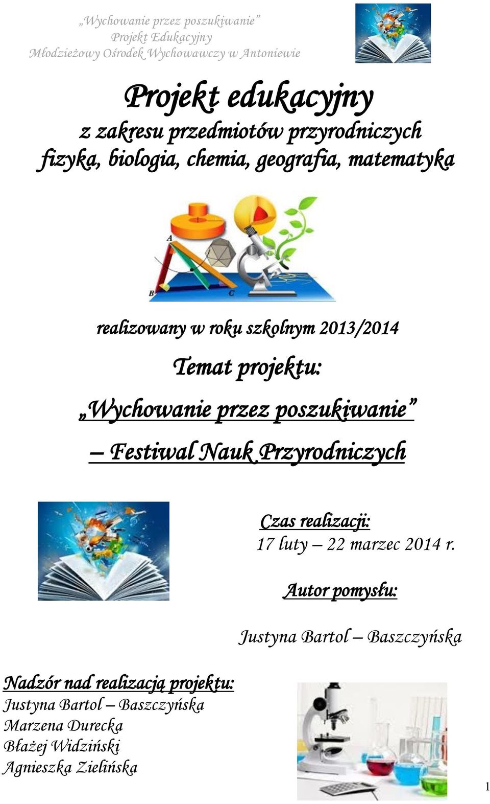 Przyrodniczych Czas realizacji: 17 luty 22 marzec 2014 r.