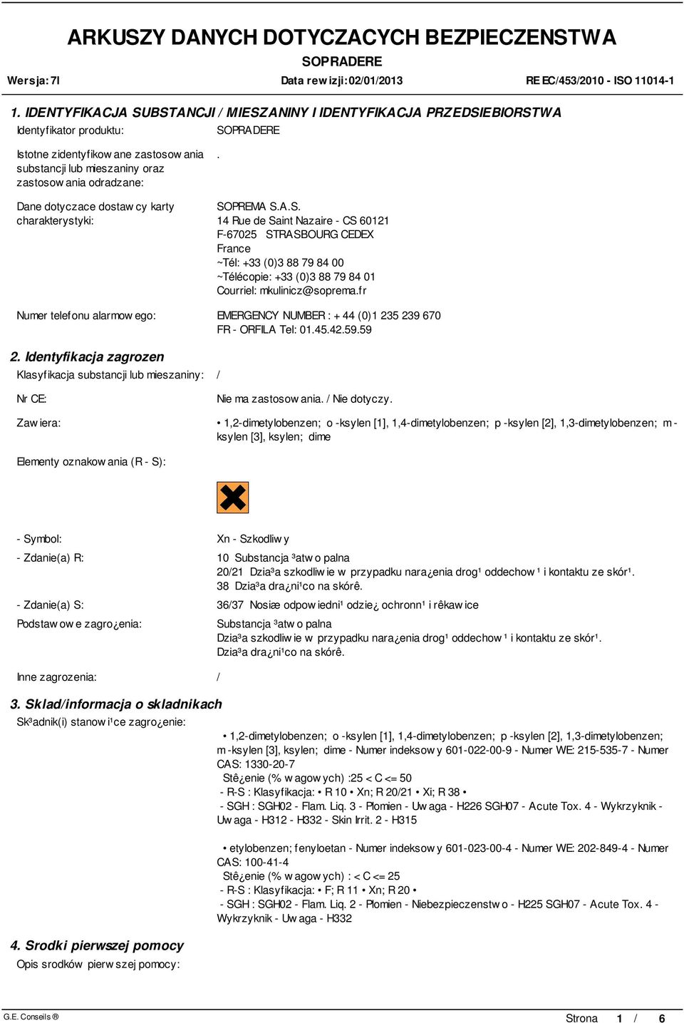 PREMA S.A.S. 14 Rue de Saint Nazaire - CS 60121 F-67025 STRASBOURG CEDEX France ~Tél: +33 (0)3 88 79 84 00 ~Télécopie: +33 (0)3 88 79 84 01 Courriel: mkulinicz@soprema.