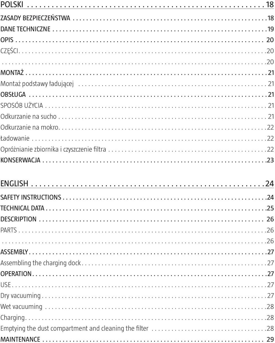 KONSERWACJA 23 ENGLISH 24 SAFETY INSTRUCTIONS 24 TECHNICAL DATA 25 DESCRIPTION 26 PARTS 26 26 ASSEMBLY 27 Assembling the charging