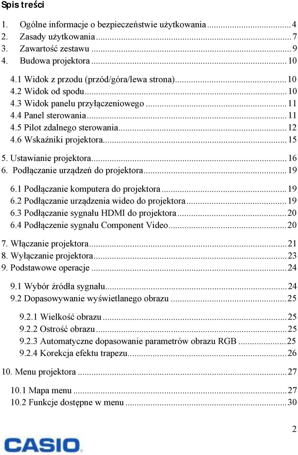 Podłączanie urządzeń do projektora... 19 6.1 Podłączanie komputera do projektora... 19 6.2 Podłączanie urządzenia wideo do projektora... 19 6.3 Podłączanie sygnału HDMI do projektora... 20 6.