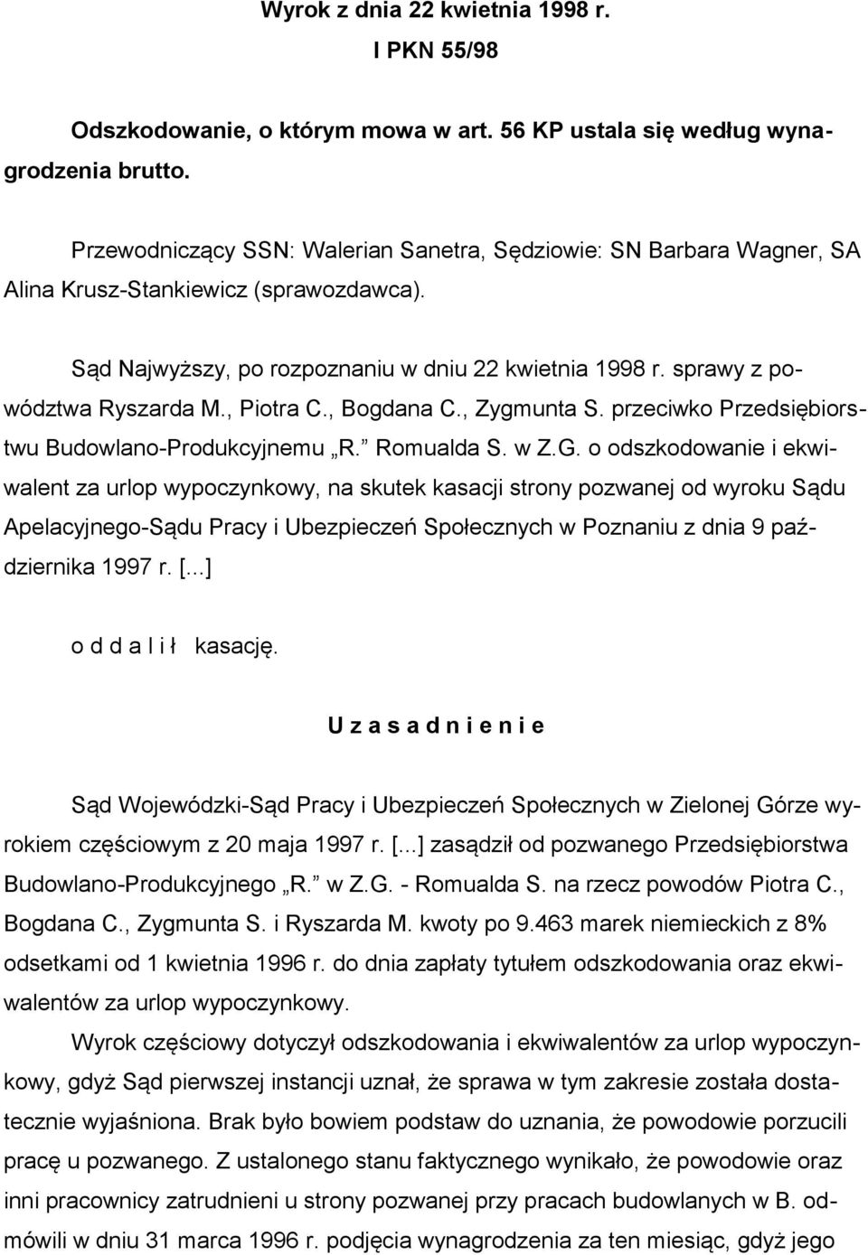 , Piotra C., Bogdana C., Zygmunta S. przeciwko Przedsiębiorstwu Budowlano-Produkcyjnemu R. Romualda S. w Z.G.